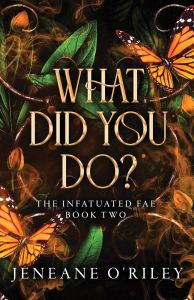 What Did You Do? - Infatuated Fae Series - Book 2