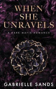 When She Unravels - A Dark Mafia Romance - The Fallen Series
