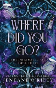 Where Did You Go - Infatuated Fae Series - Book 3
