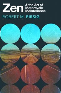 Zen and the Art of Motorcycle Maintenance - Phaedrus Series